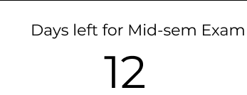 Wireframe: a line of text reading days left for mid-sem exam, 12
